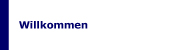 willkommen