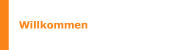 willkommen